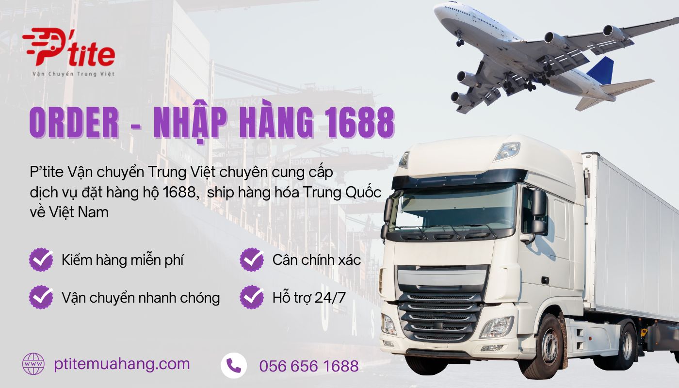 Ptite - Đơn vị nhập hàng 1688 uy tín 