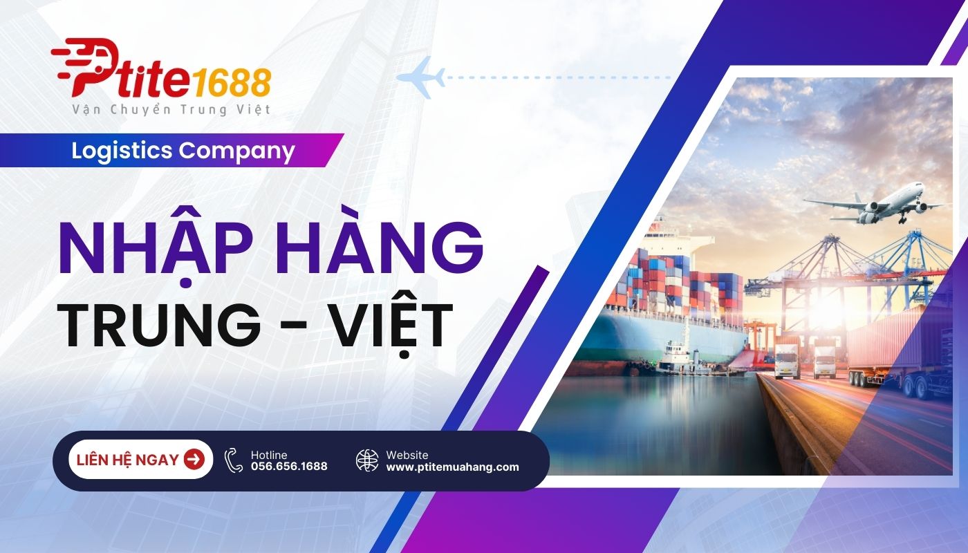 Dịch vụ nhập hàng - Vận chuyển hàng Trung Quốc tại Ptite